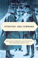 Strategy and command : The Anglo-French coalition on the Western Front, 1915 /