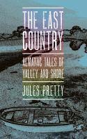 The East Country : almanac tales of valley and shore /