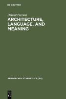 Architecture, language and meaning the origins of the built world and its semiotic organization /