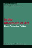 In the aftermath of art : ethics, aesthetics, politics /