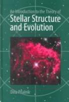 An introduction to the theory of stellar structure and evolution /