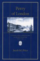 Perry of London a family and a firm on the seaborne frontier, 1615-1753 /