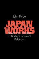 Japan works : power and paradox in postwar industrial relations /