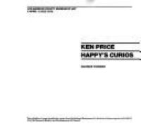 Ken Price : Happy's curios : Los Angeles County Museum of Art, 4 April-2 July 1978 /