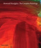 Howard Hodgkin, the complete paintings : catalogue raisonné /
