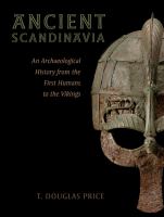 Ancient Scandinavia an archaeological history from the first humans to the Vikings /