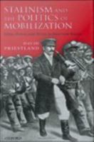 Stalinism and the politics of mobilization ideas, power, and terror in inter-war Russia /