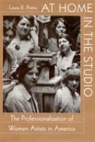 At home in the studio : the professionalization of women artists in America /