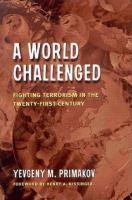 A world challenged fighting terrorism in the twenty-first century /