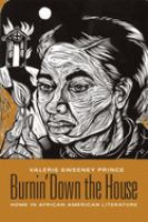 Burnin' down the house : home in African American literature /