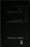 Virtue and knowledge : an introduction to ancient Greek ethics /
