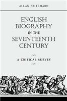 English biography in the seventeenth century : a critical survey /