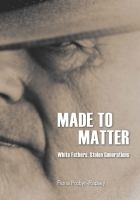 Made to matter white fathers, stolen generations /