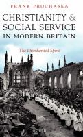 Christianity and social service in modern Britain : the disinherited spirit /