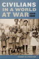 Civilians in a World at War, 1914-1918.