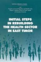 Initial Steps in Rebuilding the Health Sector in East Timor.