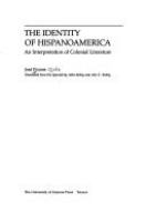 The identity of Hispanoamerica : an interpretation of colonial literature /