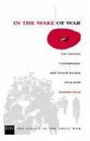 In the wake of war : les anciens combattants and French society /