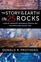 The story of the Earth in 25 rocks : tales of important geological puzzles and the people who solved them /