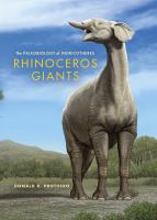 Rhinoceros Giants : The Paleobiology of Indricotheres.