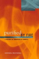 Purified by fire : a history of cremation in America /