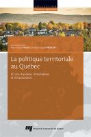Politique Territoriale Au Québec : 50 Ans d'audace, d'hésitations et D'impuissance.