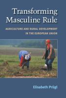 Transforming masculine rule agriculture and rural development in the European Union /