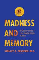 Madness and Memory : The Discovery of Prions-A New Biological Principle of Disease.