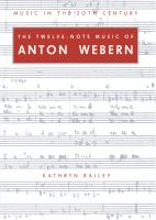 The twelve-note music of Anton Webern : old forms in a new language /