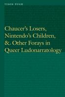 Chaucer's losers, Nintendo's children, and other forays in queer ludonarratology /