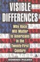 Visible differences : why race will matter to Americans in the 21st century /