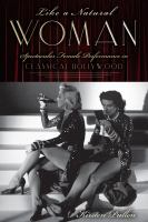 Like a natural woman spectacular female performance in classical Hollywood /