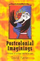 Postcolonial imaginings : fictions of a new world order /