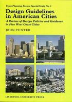 Design guidelines in American cities : a review of design policies and guidance in five West Coast cities /