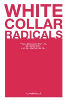 White collar radicals TVA's Knoxville Fifteen, the New Deal, and the McCarthy era /