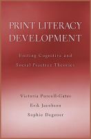 Print literacy development uniting cognitive and social practice theories /