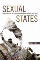 Sexual states governance and the struggle over the antisodomy law in India /