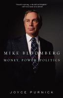 Mike Bloomberg : Money, Power, Politics.