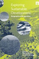 Exploring Sustainable Development : Geographical Perspectives.