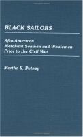 Black sailors : Afro-American merchant seamen and whalemen prior to the Civil War /