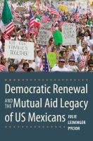 Democratic renewal and the mutual aid legacy of US Mexicans /