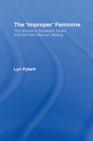 The 'Improper' Feminine : The Women's Sensation Novel and the New Woman Writing.