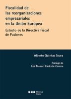 Fiscalidad de las reorganizaciones empresariales en la Unión Europea Estudio de la Directiva Fiscal de Fusiones.