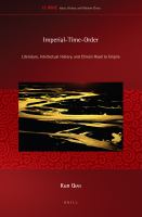 Imperial-Time-Order Literature, Intellectual History, and China's Road to Empire /