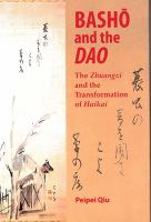 Basho and the Dao : the Zhuangzi and the transformation of Haikai /