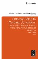 Different Paths to Curbing Corruption : Lessons from Denmark, Finland, Hong Kong, New Zealand and Singapore.