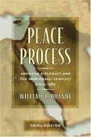 Peace process : American diplomacy and the Arab-Israeli conflict since 1967 /