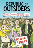 Republic of outsiders : the power of amateurs, dreamers, and rebels /