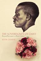 The sovereignty of quiet beyond resistance in Black culture /