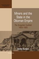 Miners and the state in the Ottoman Empire : the Zonguldak coalfield, 1822-1920 /